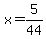 +x+=+5%2F44+