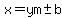 +x+=+ym+%2B-+b+