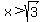 +x+%3E+sqrt%283%29+