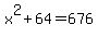 +x++%5E+2+%2B+6+4+=+6+7+6