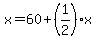 +x+++++=++++60+%2B+%281%2F2%29%2A+x+