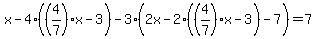 +x+-+4%28%284%2F7%29x+-+3%29+-+3%282x+-+2%28%284%2F7%29x+-+3%29+-7%29+=+7