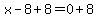+x+-+8+%2B+8+=+0+%2B+8+