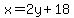+x+=+2y+%2B+18+