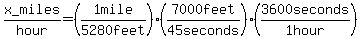 +x+_miles%2Fhour+=+%281+mile%2F5280+feet%29%2A%287000+feet+%2F+45+seconds%29%2A%283600+seconds%2F+1+hour%29+