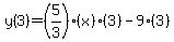y(3) = (5/3)(x)(3) - 9(3)
