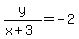 +y+%2F+%28x+%2B+3%29+=+-2