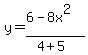 +y+=+%286-8x%5E2%29%2F%284%2B5%29++