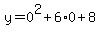 +y+=+0%5E2+%2B6%2A0+%2B8