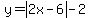 +y+=+abs%282x+-+6%29+-+2