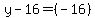 y - 16 = (-16)