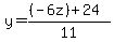 y = ((-6z) + 24)/11