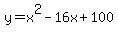 y = x^2 - 16x + 100