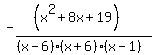 -((x^2 + 8x + 19))/((x-6)(x+6)(x-1))