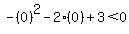 -%280%29%5E2-2%280%29%2B3%3C0