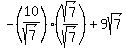 -%2810%2Fsqrt%287%29%29%28sqrt%287%29%2Fsqrt%287%29%29%2B9sqrt%287%29