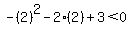 -%282%29%5E2-2%282%29%2B3%3C0