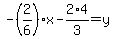 -%282%2F6%29%2Ax-2%2A4%2F3=y