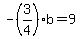-%283%2F4%29b=9