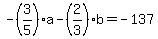 -(3/5)a - (2/3)b = -137