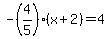 -%284%2F5%29%2A%28x%2B2%29=4