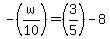 -%28w%2F10%29+=+%283%2F5%29-8
