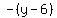 -(y-6)