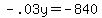 -.03y+=+-840