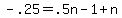 -.25=.5n-1%2Bn