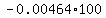 -0.00464 * 100