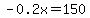 -0.2x+=+150