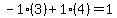 -1%2A%283%29%2B1%2A%284%29=1