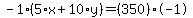 -1%2A%285%2Ax%2B10%2Ay%29=%28350%29%2A-1