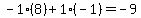 -1%2A%288%29%2B1%2A%28-1%29=-9