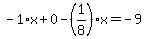 -1%2Ax%2B0-%281%2F8%29%2Ax=-9