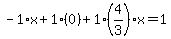 -1%2Ax%2B1%2A%28%2B0%29%2B1%284%2F3%29x=1