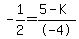 -1%2F2+=+%285+-+K%29%2F-4