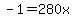 -1=280x