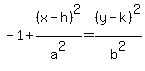 -1+%2B+%28x+-+h%29%5E2%2Fa%5E2+=+%28y+-+k%29%5E2%2Fb%5E2