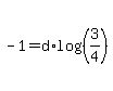 -1+=+d%2Alog%28%283%2F4%29%29
