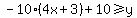 -10%284x%2B3%29%2B10+%3E=y