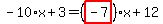 -10%2Ax%2B3=%28highlight_red%28+-7+%29%29%2Ax%2B12