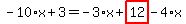 -10%2Ax%2B3=-3%2Ax%2Bhighlight_red%28+12+%29-4%2Ax