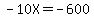 -10X=-600