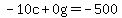 -10c%2B0g=-500