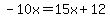 -10x+=+15x+%2B+12