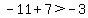 -11%2B7%3E-3