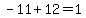 -11+%2B+12+=+1