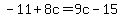 -11+%2B8c+=+9c-15