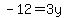 -12+=3y